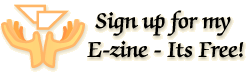 Sign up for my ezine - It's Free!